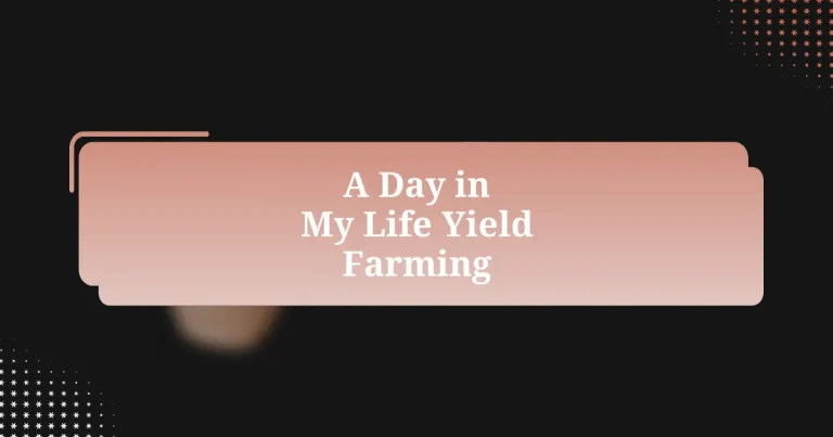 A Day in My Life Yield Farming