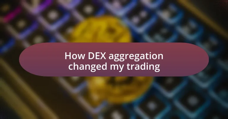 How DEX aggregation changed my trading