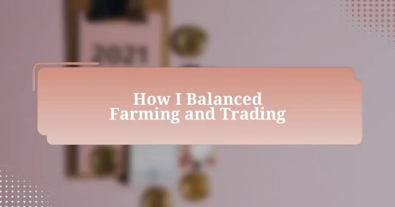 How I Balanced Farming and Trading