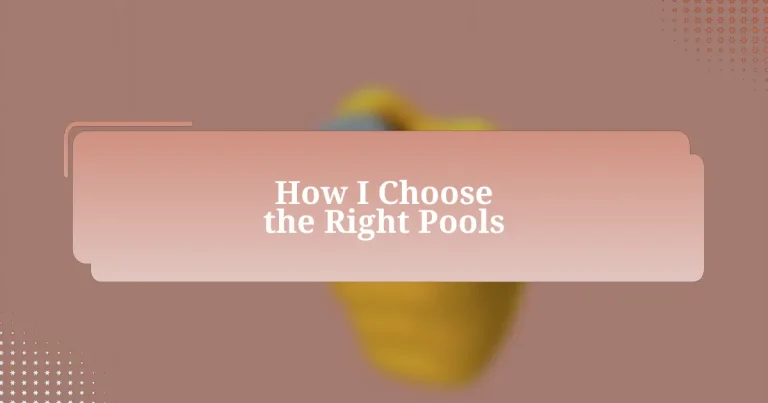 How I Choose the Right Pools