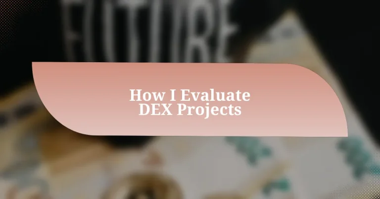 How I Evaluate DEX Projects