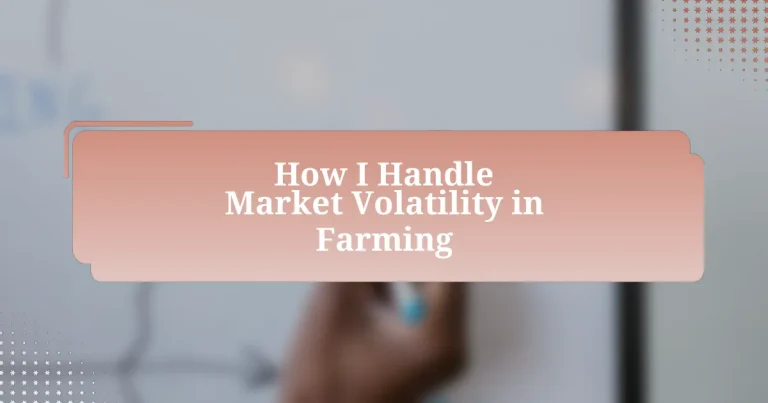 How I Handle Market Volatility in Farming