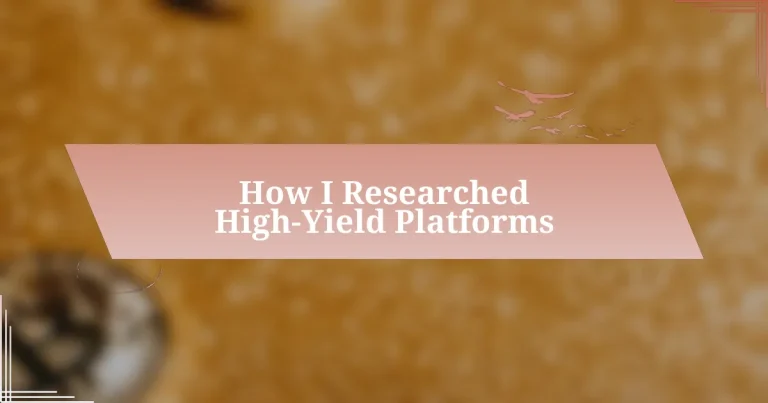 How I Researched High-Yield Platforms