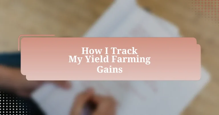 How I Track My Yield Farming Gains