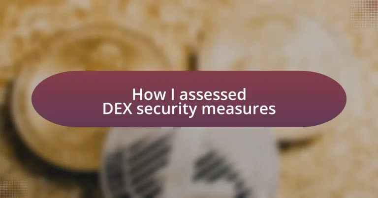 How I assessed DEX security measures