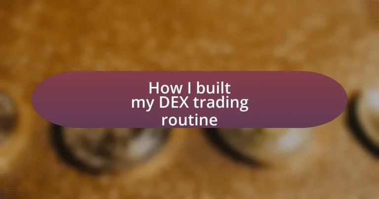 How I built my DEX trading routine