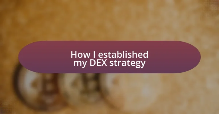 How I established my DEX strategy