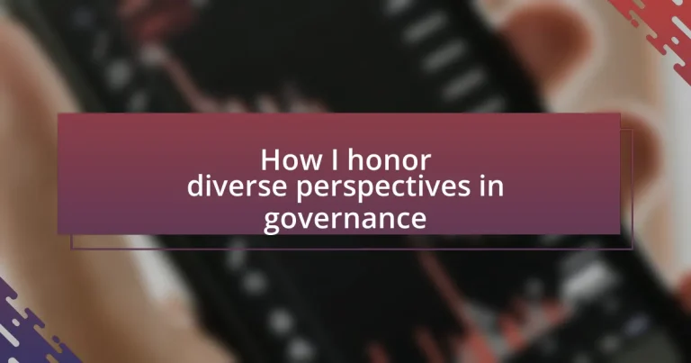 How I honor diverse perspectives in governance