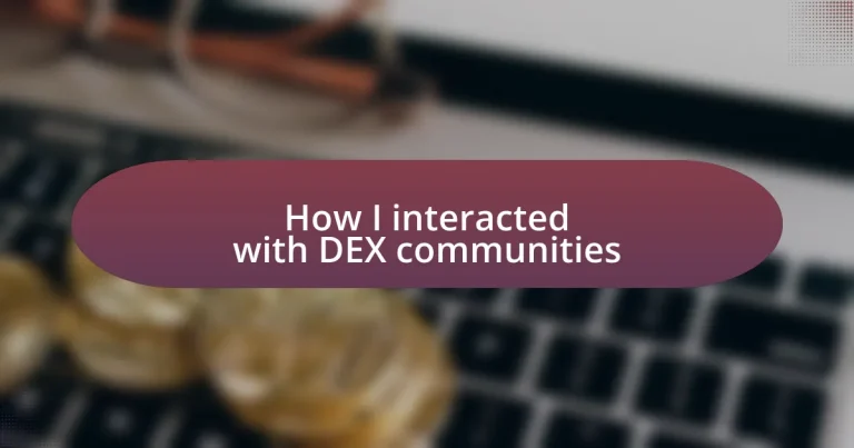 How I interacted with DEX communities