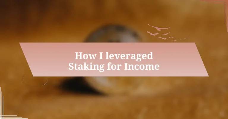 How I leveraged Staking for Income