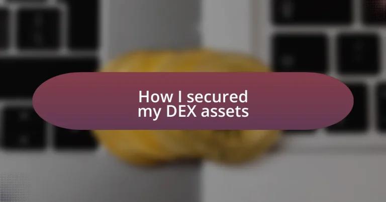 How I secured my DEX assets