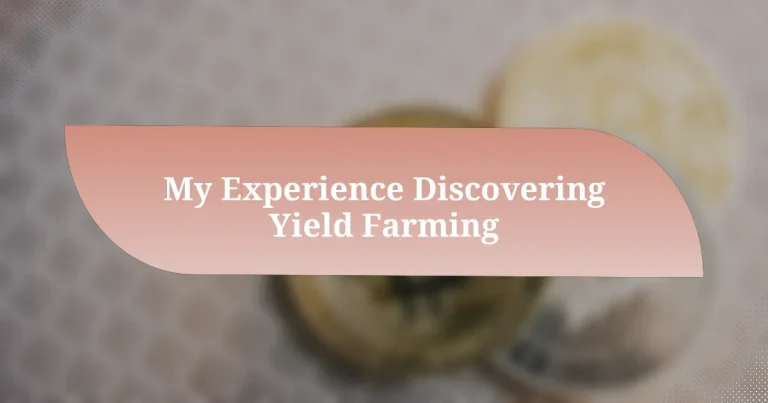 My Experience Discovering Yield Farming