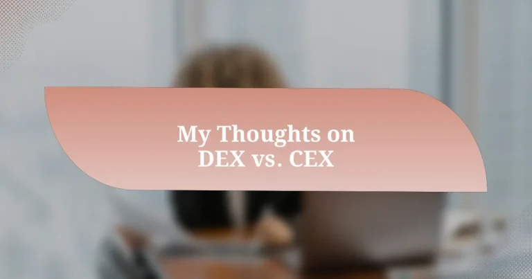 My Thoughts on DEX vs. CEX