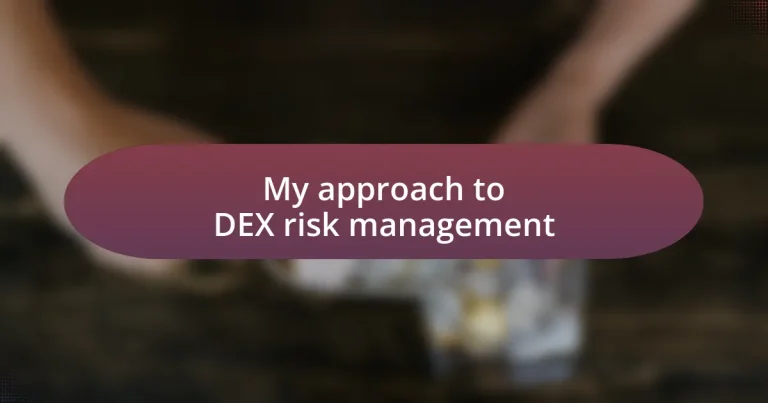 My approach to DEX risk management