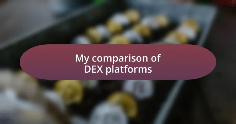 My comparison of DEX platforms