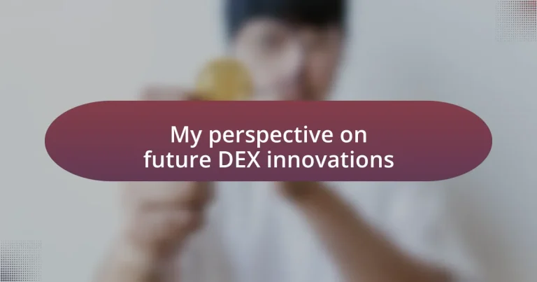 My perspective on future DEX innovations