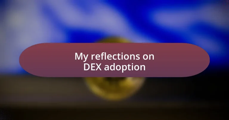 My reflections on DEX adoption