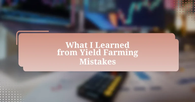 What I Learned from Yield Farming Mistakes