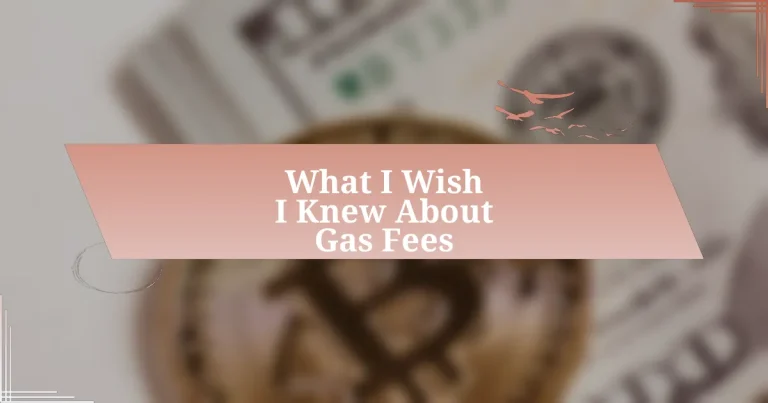 What I Wish I Knew About Gas Fees