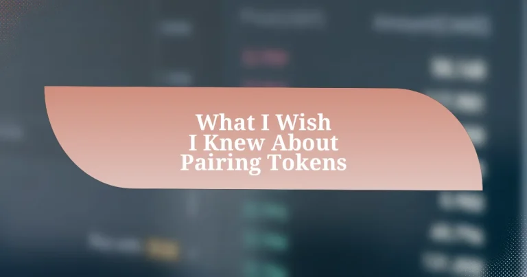 What I Wish I Knew About Pairing Tokens