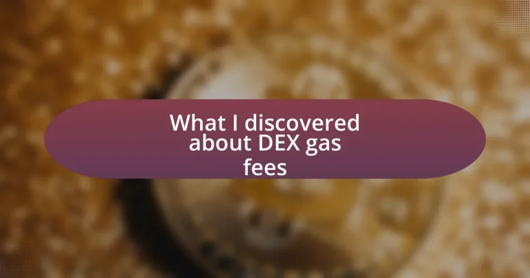 What I discovered about DEX gas fees