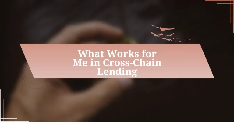 What Works for Me in Cross-Chain Lending