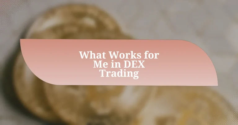 What Works for Me in DEX Trading