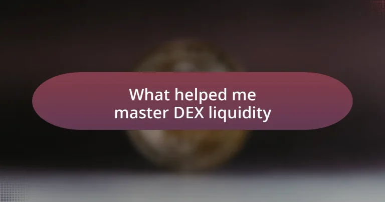 What helped me master DEX liquidity