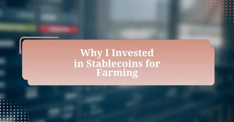 Why I Invested in Stablecoins for Farming