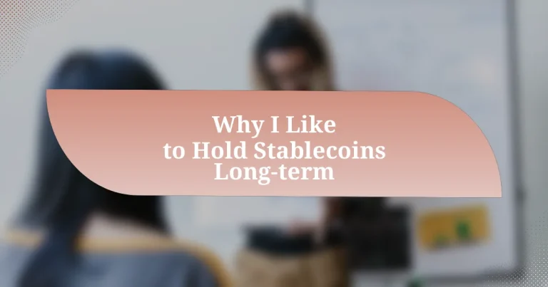 Why I Like to Hold Stablecoins Long-term
