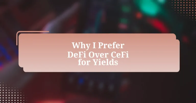 Why I Prefer DeFi Over CeFi for Yields