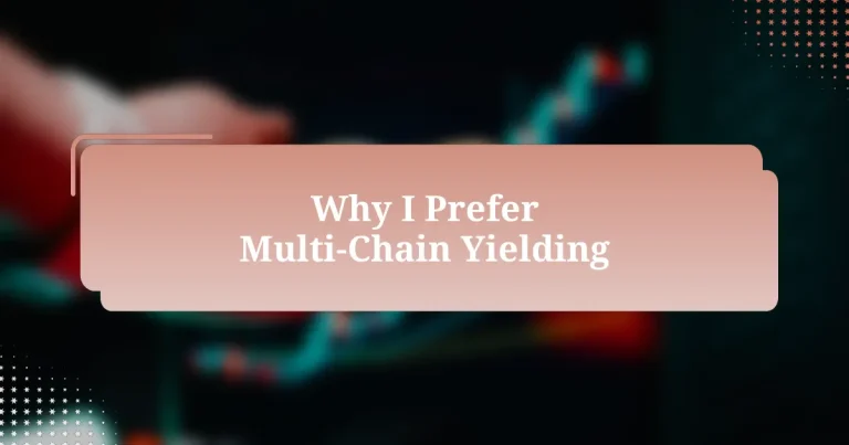 Why I Prefer Multi-Chain Yielding