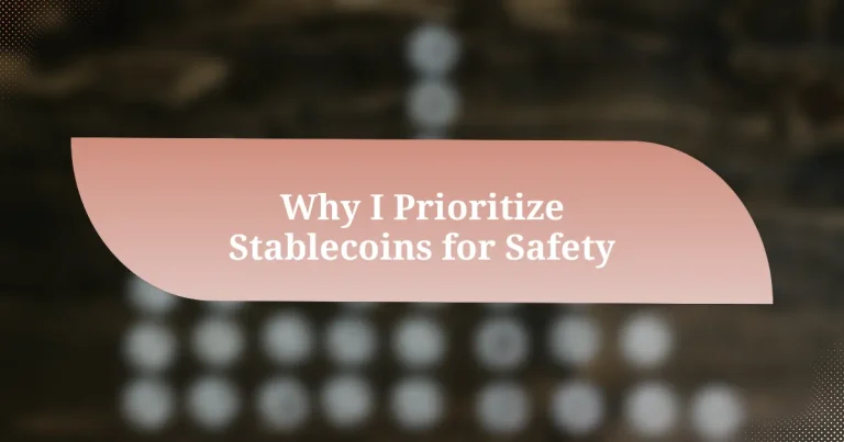 Why I Prioritize Stablecoins for Safety