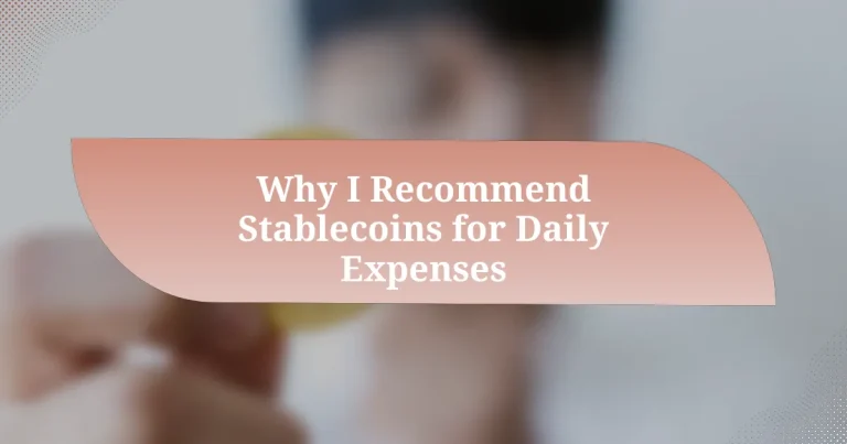 Why I Recommend Stablecoins for Daily Expenses