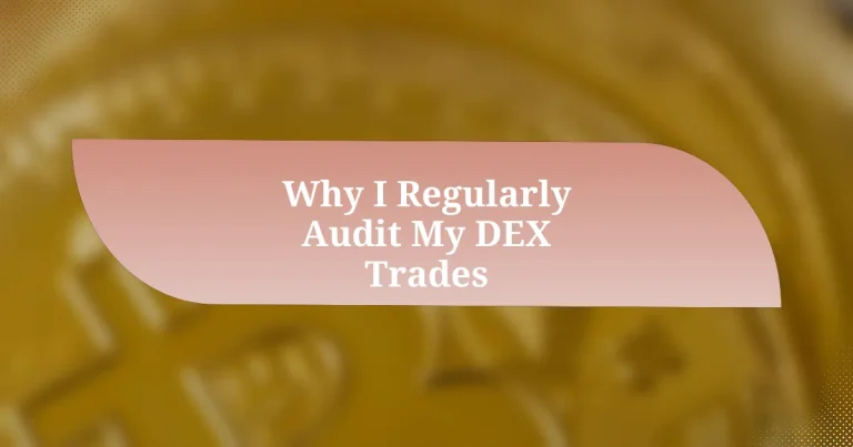 Why I Regularly Audit My DEX Trades