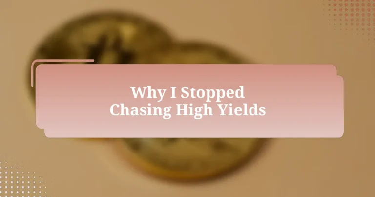Why I Stopped Chasing High Yields
