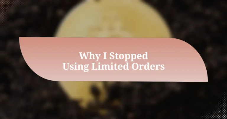 Why I Stopped Using Limited Orders