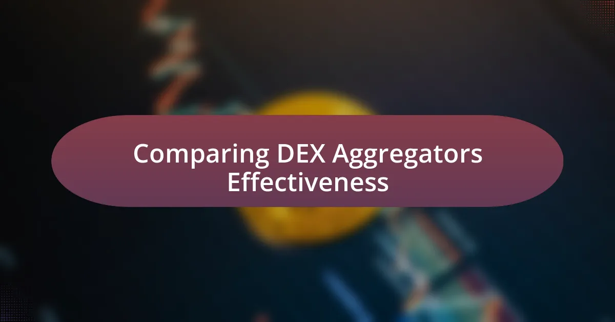 Comparing DEX Aggregators Effectiveness