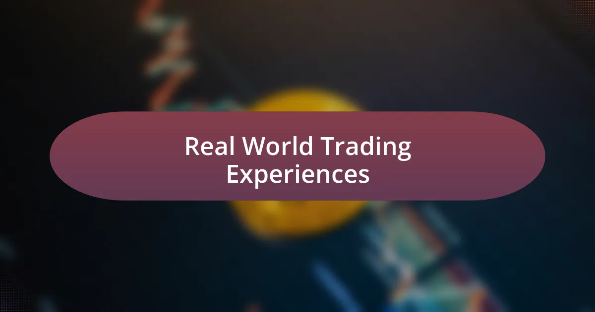 Real World Trading Experiences