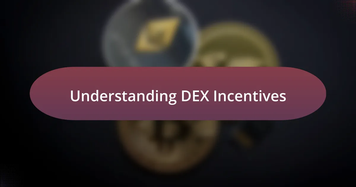 Understanding DEX Incentives