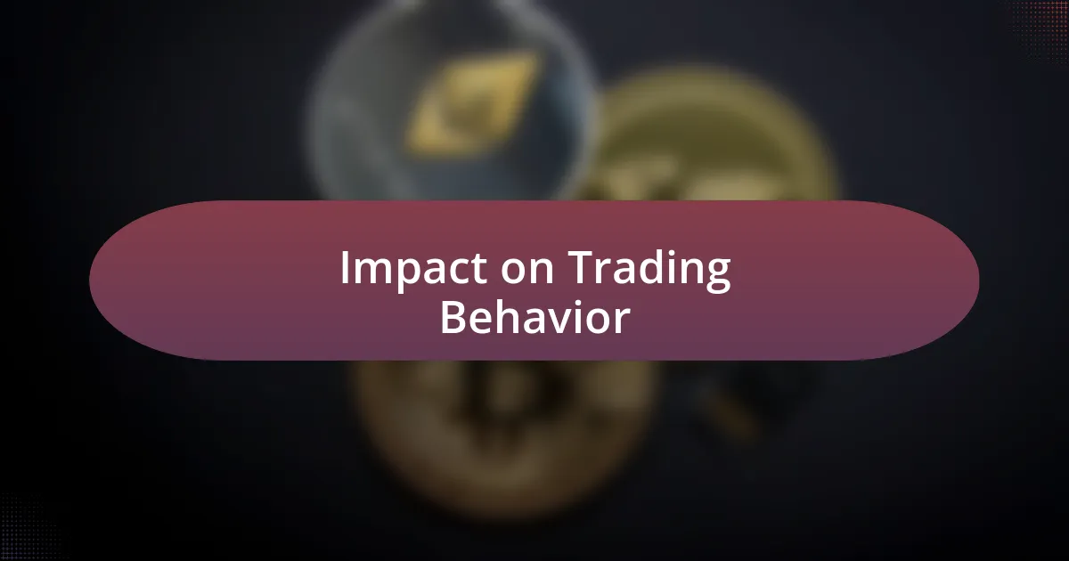 Impact on Trading Behavior