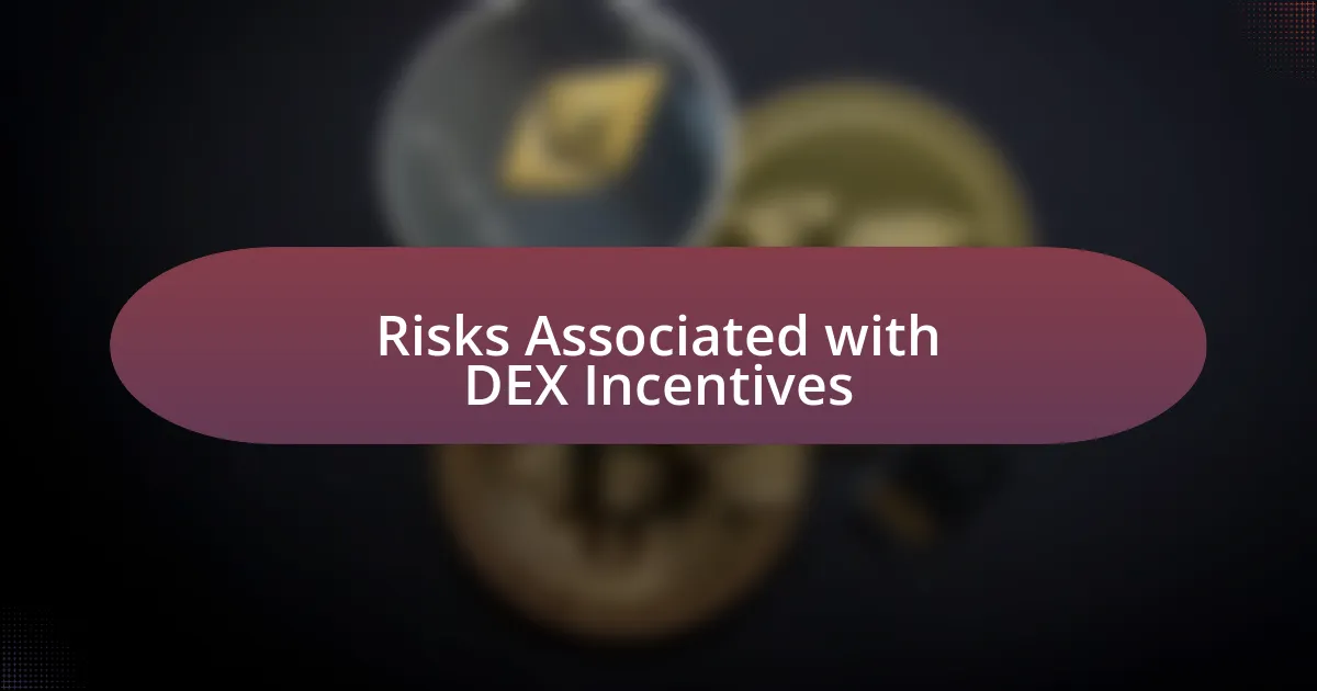 Risks Associated with DEX Incentives