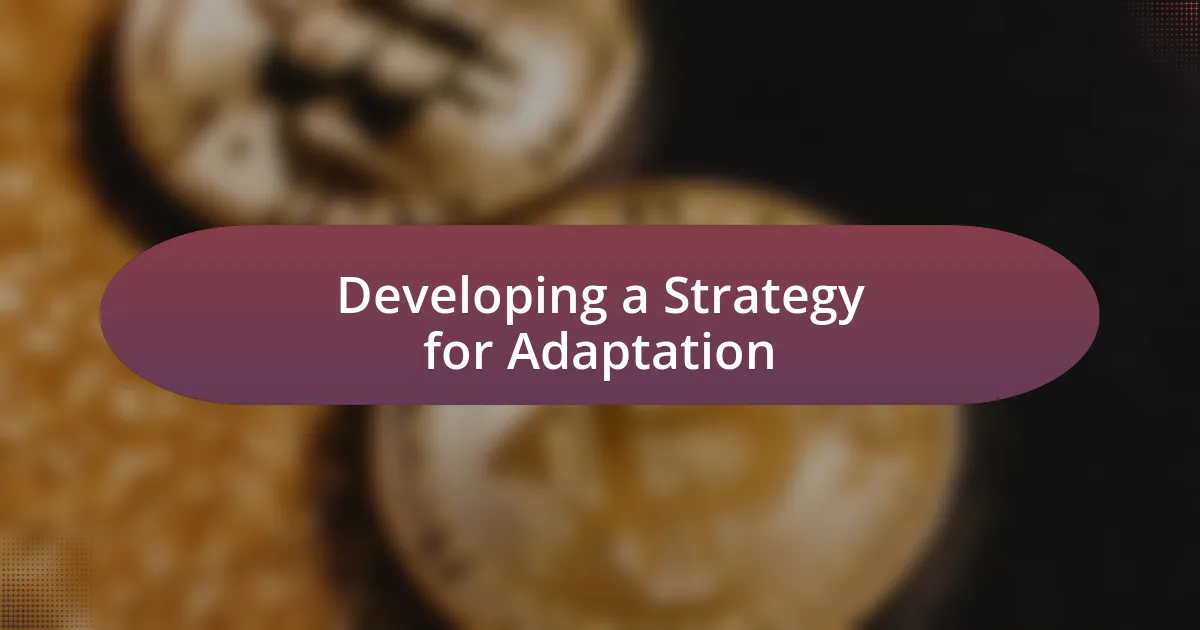 Developing a Strategy for Adaptation