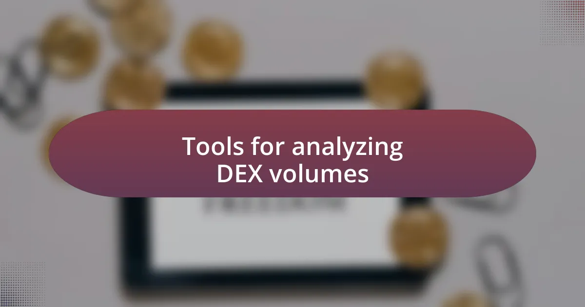 Tools for analyzing DEX volumes