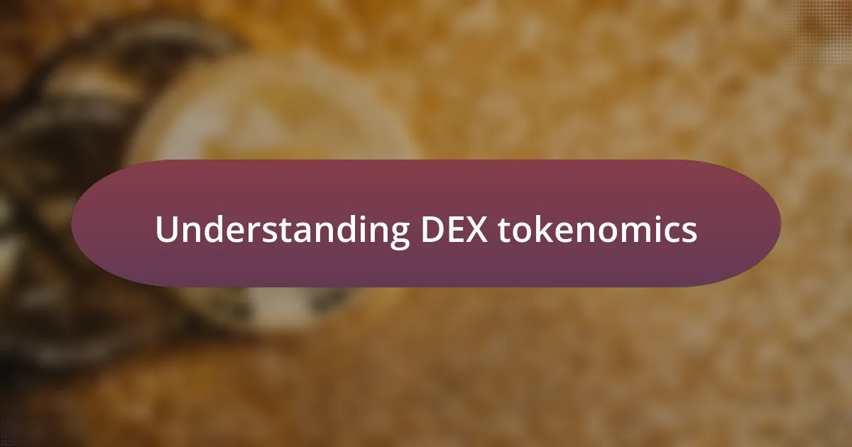 Understanding DEX tokenomics