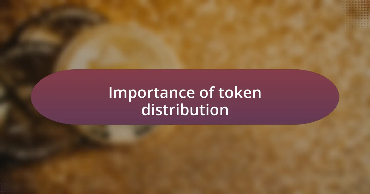 Importance of token distribution