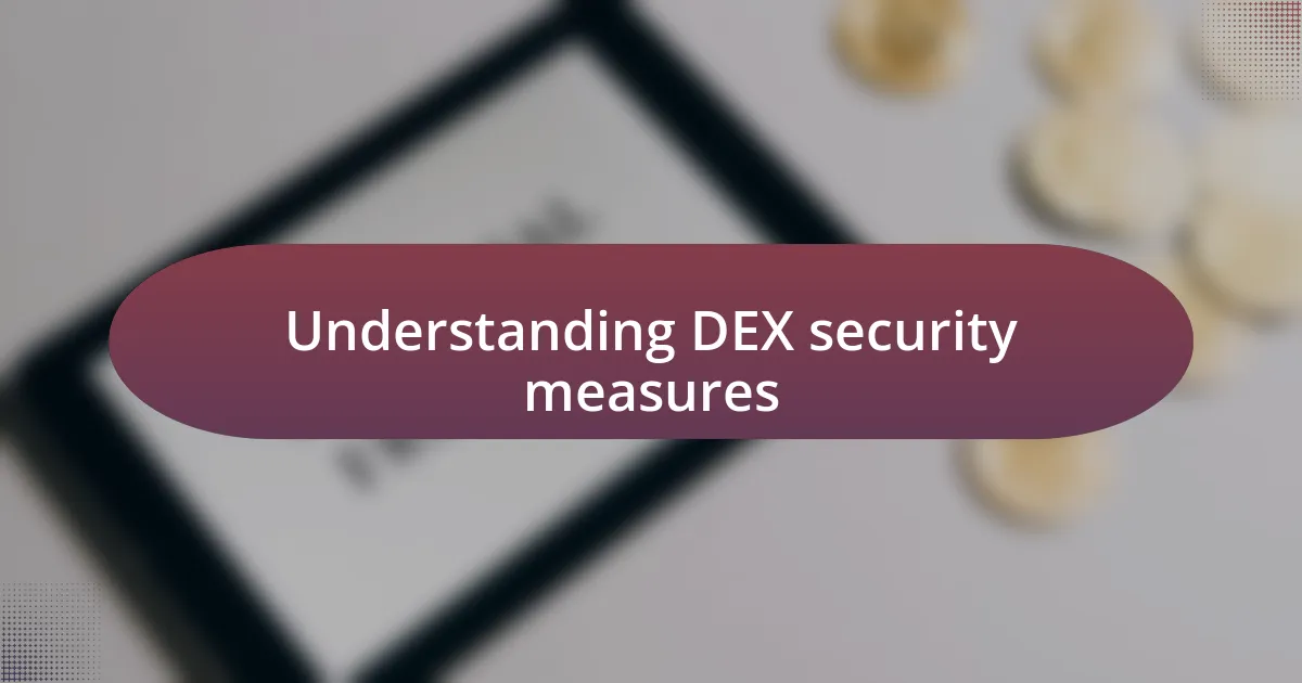 Understanding DEX security measures