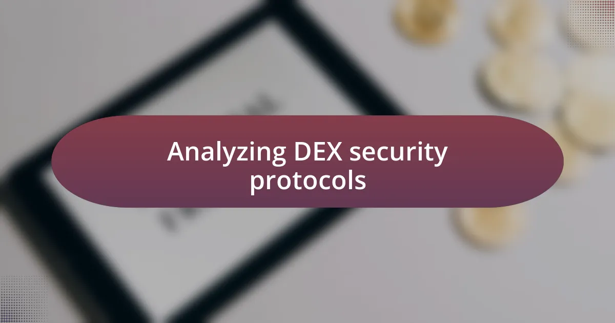 Analyzing DEX security protocols