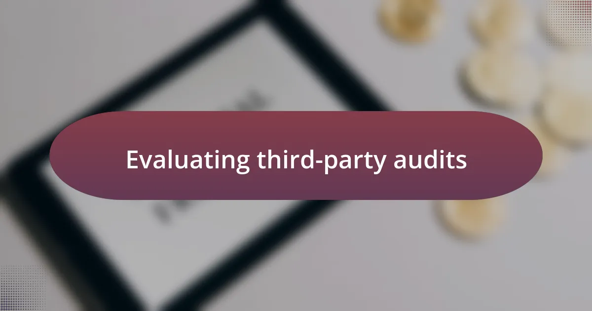 Evaluating third-party audits