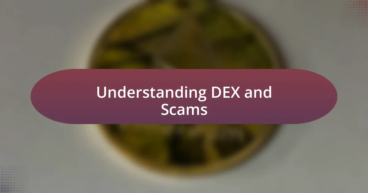 Understanding DEX and Scams